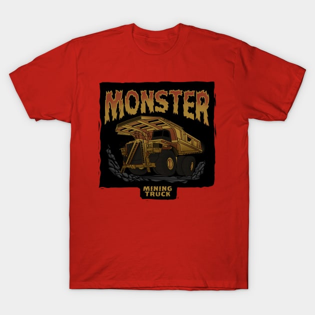 Monster Mining Truck T-Shirt by damnoverload